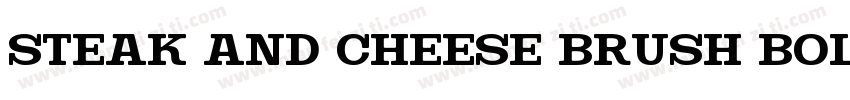 Steak And Cheese Brush Bold字体转换